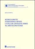 Metodi di diritto internazionale privato e tutela del contraente debole nel diritto comunitario