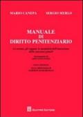 Manuale di diritto penitenziario. Le norme, gli organi, le modalità dell'esecuzione delle sanzioni penali