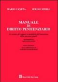 Manuale di diritto penitenziario. Le norme, gli organi, le modalità dell'esecuzione delle sanzioni penali