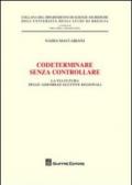 Codeterminare senza controllare. La via futura delle assemblee elettive regionali