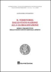 Il territorio: dallo stato-nazionle alla globalizzazione. Sfide e prospettive dello stato costituzionale aperto