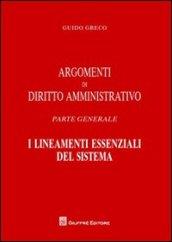 Argomenti di diritto amministrativo. Parte generale. I lineamenti essenziali del sistema