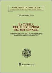 La tutela delle invenzioni nel sistema OMC. Esclusiva brevettuale e valori emergenti nella comunità internazionale