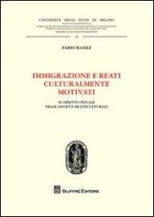 Immigrazione e reati culturalmente motivati. Il diritto penale nelle società multiculturali