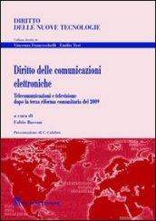 Diritto delle comunicazioni elettroniche. Telecomunicazioni e televisione dopo la terza riforma comunitaria del 2009