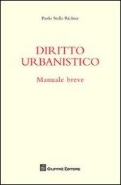 Diritto urbanistico. Manuale breve