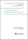 La crisi finanziaria: banche, regolatori, sanzioni. Atti del Convegno (Courmayeur, 25-26 settembre 2009)