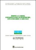 Dopo la crisi. Conseguenze economiche, finanziarie e sociali. Atti del Convegno (Milano, 6-7 novembre 2009)