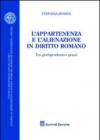 L'appartenenza e l'alienazione in diritto romano. Tra giurisprudenza e prassi