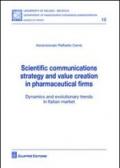 Scientific communications strategy and value creation in pharmaceutical firms. Dynamics and evolutionary trends in italian market