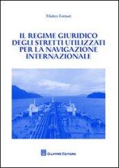 Il regime giuridico degli stretti utilizzati per la navigazione internazionale