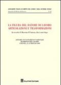 La figura del datore di lavoro. Articolazioni e trasformazioni. Atti del 12° Congresso nazionale di diritto del lavoro (Catania, 21-23 maggio 2009)