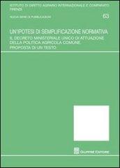 Un'ipotesi di semplificazione normativa. Il decreto ministeriale unico di attuazione della politica agricola comune. Proposta di un testo