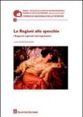 Le regioni allo specchio. I rapporti regionali sulla legislazione. Atti della Giornata di studio (Roma, 21 novembre 2008)