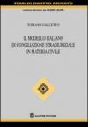 Il modello italiano di conciliazione stragiudiziale in materia civile