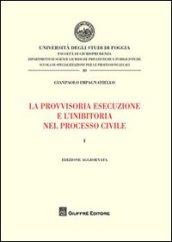 La provvisoria esecuzione e l'inibitoria nel processo civile: 1