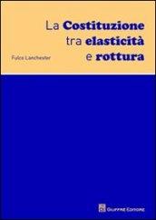 La Costituzione tra elasticità e rottura