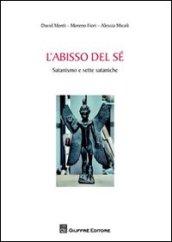 L'abisso del sé. Satanismo e sette sataniche