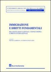 Immigrazione e diritti fondamentali. Fra Costituzioni nazionali, Unione Europea e diritto internazionale