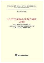 Le istituzioni giudiziarie cinesi. Dal diritto imperiale all'ordinamento repubblicano e alla Cina popolare