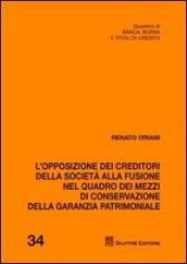 L'opposizione dei creditori della società alla fusione nel quadro dei mezzi di conservazione della garanzia patrimoniale