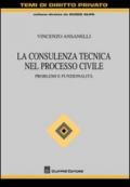 La consulenza tecnica nel processo civile. Problemi e funzionalità