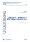 Diritti dell'individuo e diritti del consumatore. Atti del Convegno (14 dicembre 2007)