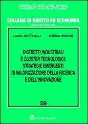 Distretti industriali e cluster tecnologici. Strategie emergenti di valorizzazione della ricerca e dell'innovazione