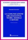 LA COMUNICAZIONE ORGANIZZATIVA: TEORIE, MODELLI E METODI