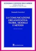 LA COMUNICAZIONE ORGANIZZATIVA: TEORIE, MODELLI E METODI