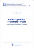 Certezza pubblica e «certezze» private. Poteri pubblici e certificazioni di mercato