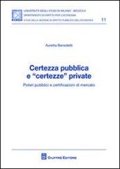 Certezza pubblica e «certezze» private. Poteri pubblici e certificazioni di mercato