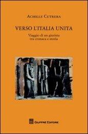 Verso l'Italia unita. Viaggio di un giurista tra cronaca e storia