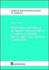 Economia aziendale, diversity management e capitale umano: peculiarità nei sistemi complessi