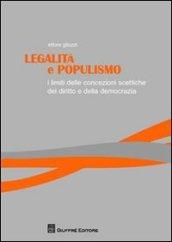 Legalità e populismo. I limiti delle concezioni scettiche del diritto e della democrazia