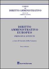 Diritto amministrativo europeo. Principi e istituti