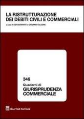 La ristrutturazione dei debiti civili e commerciali. Atti