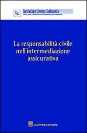 Responsabilità civile nell'intermediazione assicurativa. Atti (Verona, 4 giugno 20101)