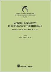 Modelli innovativi di governance territoriale. Profili teorici e applicativi