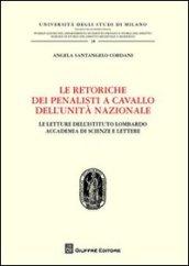 Le retoriche dei penalisti a cavallo dell'Unità nazionale. Le lettere dell'Istituto lombardo. Accademia di scienze e lettere