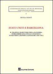 Stati Uniti e Barcellona. Il traffico marittimo della bandiera nordamericana con la Catalogna attraverso i reports consolari (1800-1861)