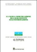 La nuova comunicazione ed i suoi effetti sull'informazione. Atti del Congresso (Milano, 22-23 settembre 2010)