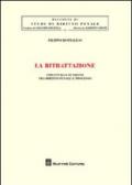 La ritrattazione. Struttura e funzione fra diritto penale e processo