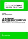 La tassazione dei dividendi intersocietari. Temi attuali di diritto tributario italiano, dell'Unione Europea e delle convenzioni internazionali