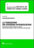 La tassazione dei dividendi intersocietari. Temi attuali di diritto tributario italiano, dell'Unione Europea e delle convenzioni internazionali
