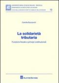 La solidarietà tributaria. Funzione fiscale e principi costituzionali