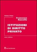 Istituzioni di diritto privato. 1.Le nozioni generali. I soggetti. La proprietà e le situazioni di godimento. La famiglia. Le successioni