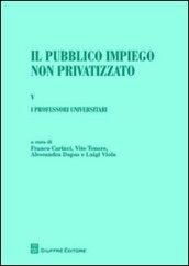 Il pubblico impiego non privatizzato. 5.I professori universitari. Di Lorenzo Capaldo, Alessandra Dapas, Massimo Santini, Luigi Viola