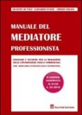 Manuale del mediatore professionista. Strategie e tecniche per la mediazione delle controversie civili e commerciali (ADR Risoluzione alternativa delle controversie)