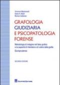 Grafologia giudiziaria e psicopatologia forense. Metodologia di indagine nel falso grafico e la capacità di intendere e di volere dalla grafia. Giurisprudenza